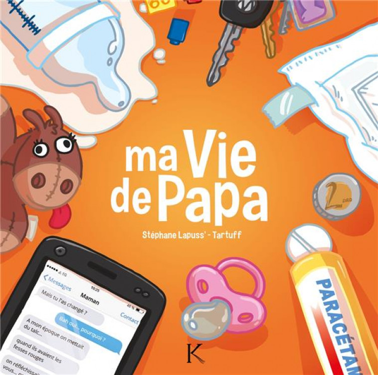 MA VIE DE PAPA T01 - LAPUSS-/TARTUFF - KENNES EDITIONS