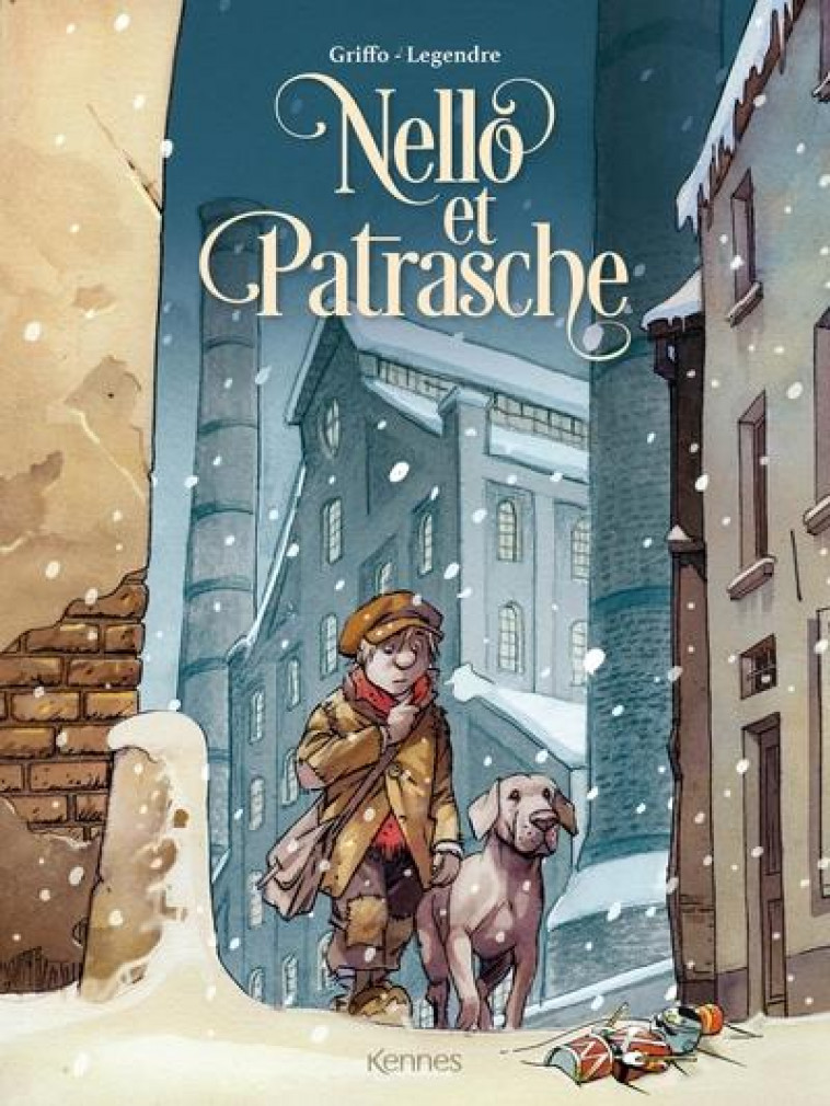 NELLO ET PATRASCHE - LEGENDRE/GRIFFO - KENNES EDITIONS