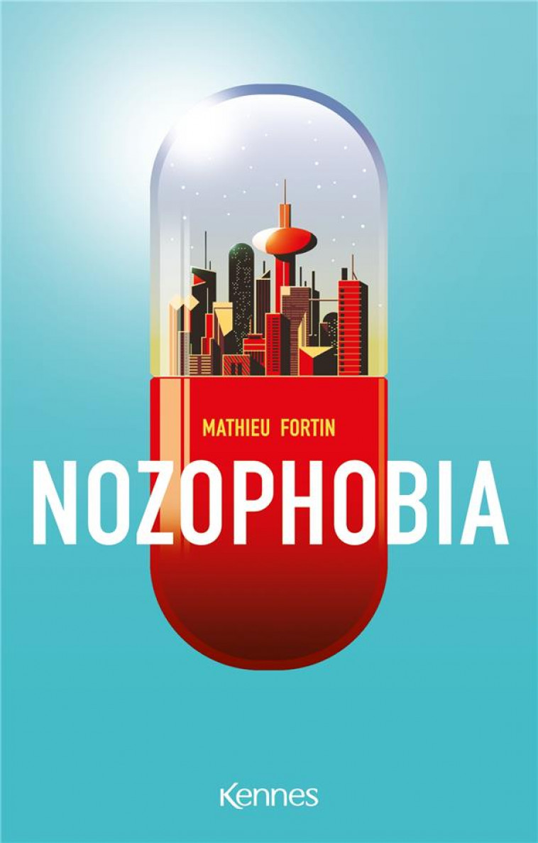 NOZOPHOBIA - FORTIN MATHIEU - KENNES EDITIONS