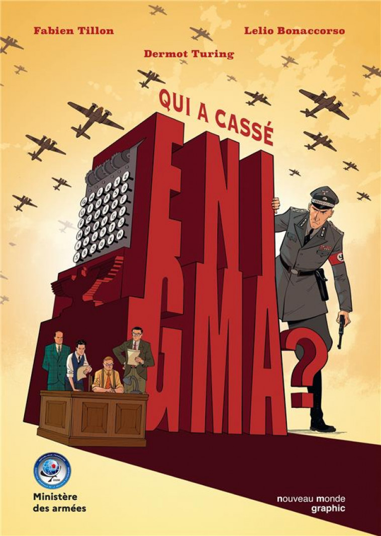 QUI A CASSE ENIGMA ? - COMMENT A ETE CASSE LE CODE SECRET DES NAZIS - TILLON FABIEN - NOUVEAU MONDE