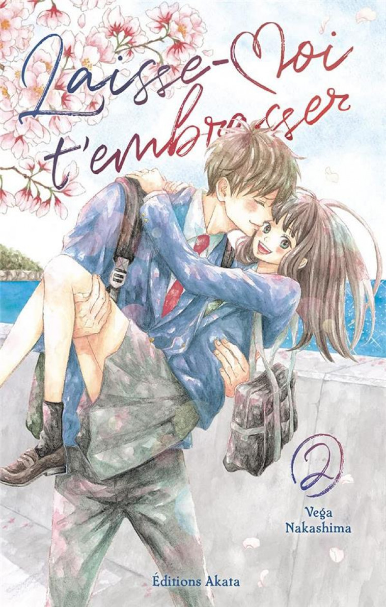 LAISSE-MOI T-EMBRASSER - TOME 2 - VOL02 - NAKASHIMA VEGA - AKATA