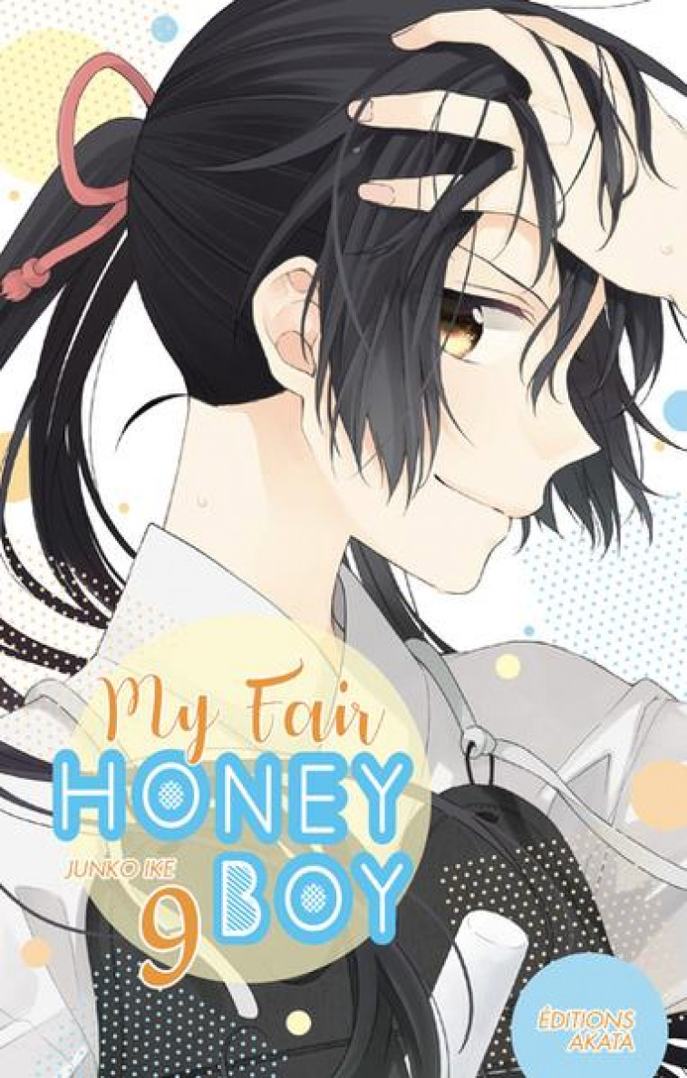 MY FAIR HONEY BOY - TOME 9 - VOL09 - IKE JUNKO - AKATA