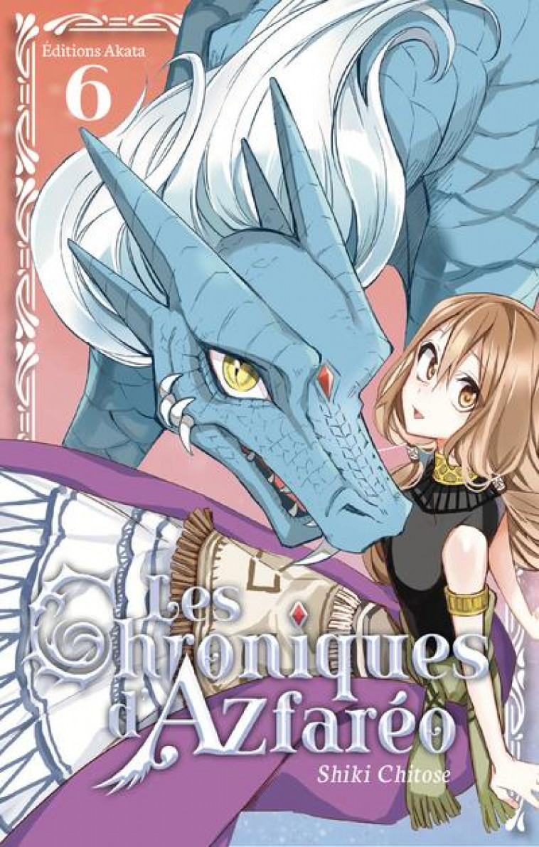 LES CHRONIQUES D-AZFAREO - TOME 6 - VOL06 - SHIKI CHITOSE - AKATA