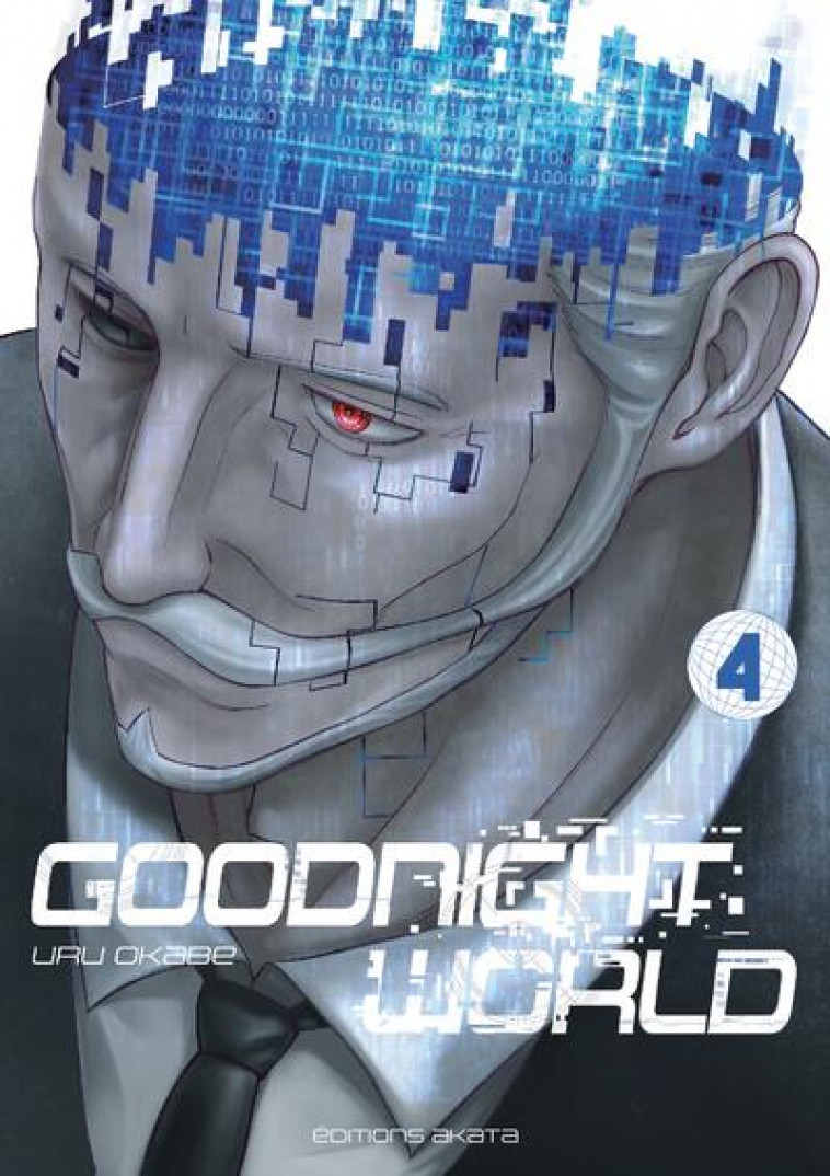 GOODNIGHT WORLD - TOME 4 - OKABE URU - AKATA