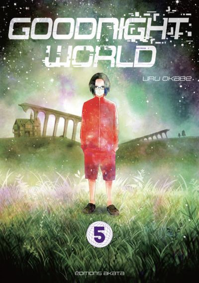 GOODNIGHT WORLD - TOME 5 - OKABE URU - AKATA