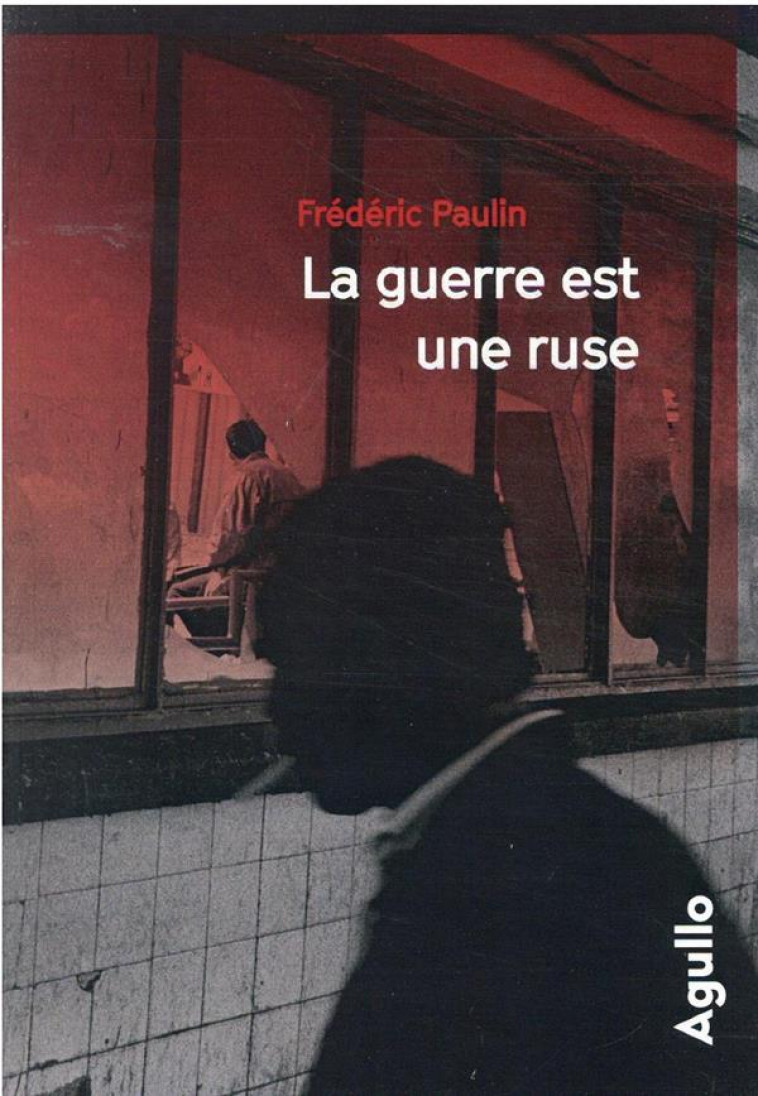 LA GUERRE EST UNE RUSE - PAULIN FREDERIC - AGULLO