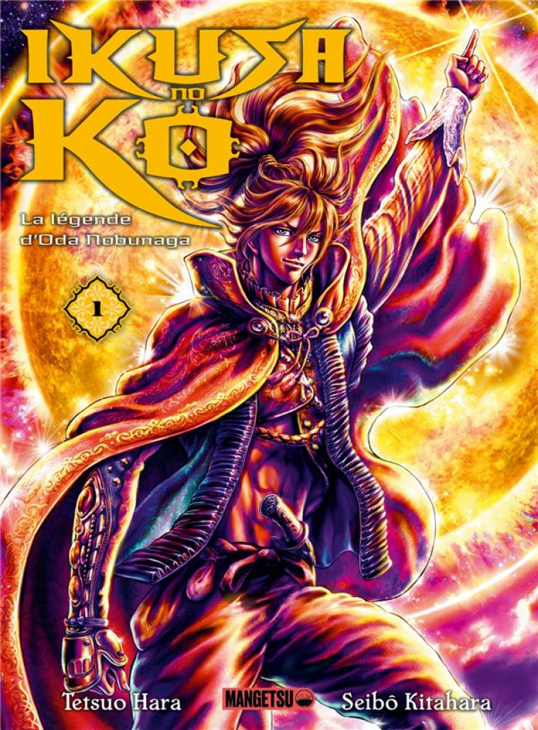 IKUSA NO KO - LA LEGENDE D-ODA NOBUNAGA T01 - HARA/KITAHARA - MANGETSU