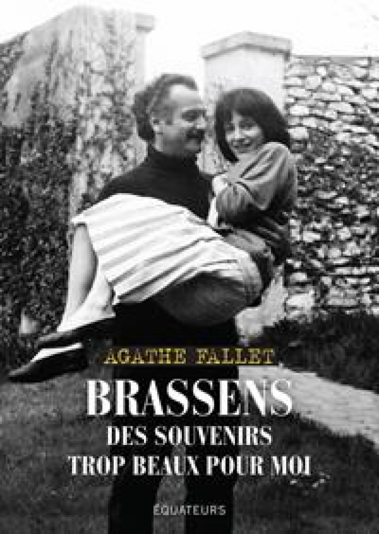 BRASSENS - DES SOUVENIRS TROP BEAUX POUR MOI - FALLET AGATHE - DES EQUATEURS