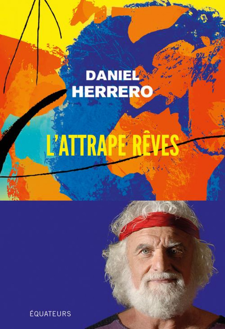 L-ATTRAPE REVES - HERRERO DANIEL - DES EQUATEURS