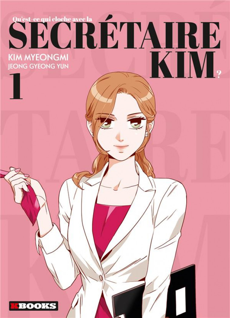 QU-EST-CE QUI CLOCHE AVEC LA SECRETAIRE KIM ? - QU-EST-CE QUI CLOCHE AVEC LA SECRETAIRE KIM T01 - KIM/JEONG - KBOOKS