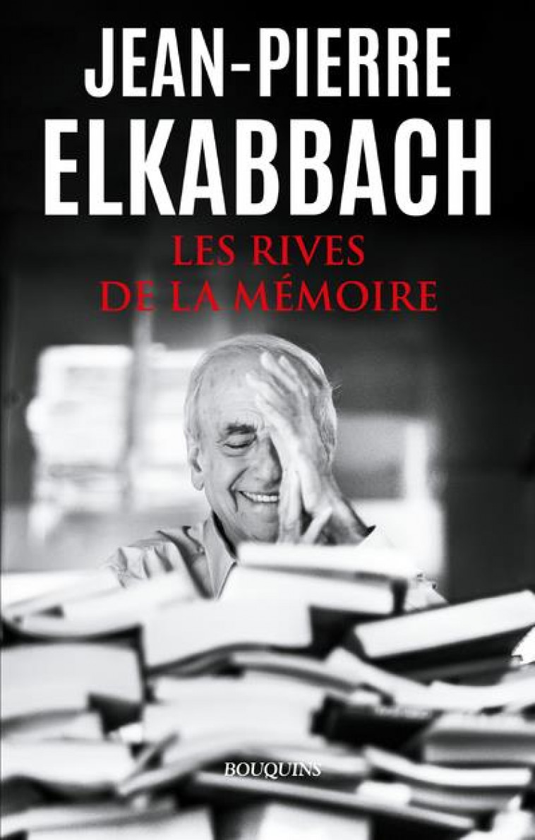 LES RIVES DE LA MEMOIRE - ELKABBACH J-P. - BOUQUINS