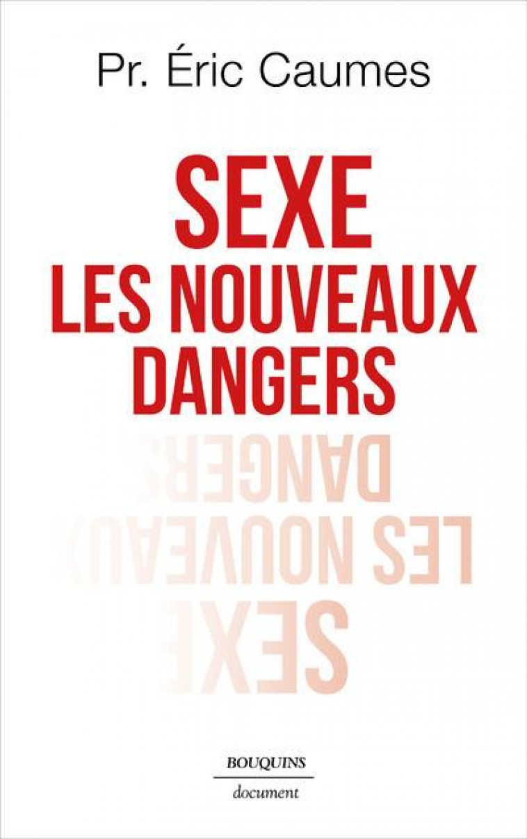 SEXE - LES NOUVEAUX DANGERS - CAUMES ERIC - BOUQUINS