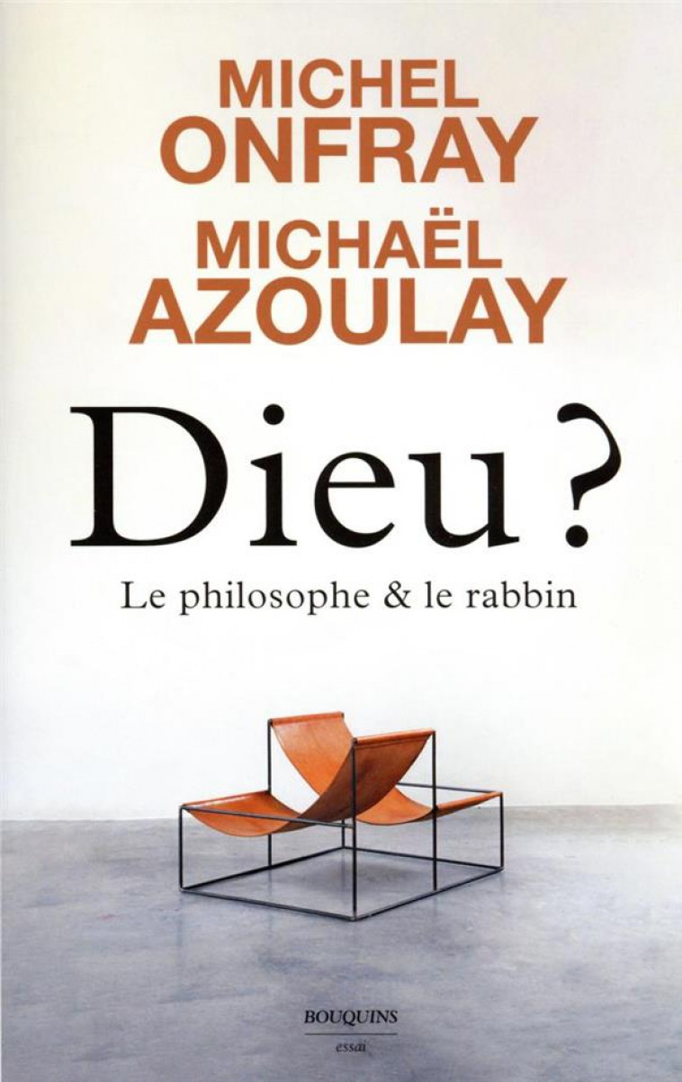 DIEU ? LE PHILOSOPHE ET LE RABBIN - ONFRAY/AZOULAY - BOUQUINS