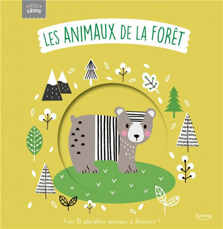 LES ANIMAUX DE LA FORET (COLL. BEBES CALINS) - ELLIOT/KENDALL - KIMANE