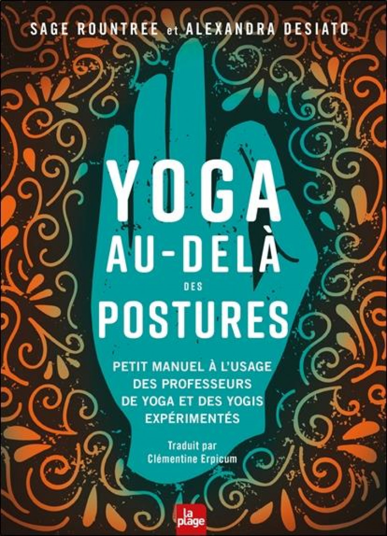 YOGA AU-DELA DES POSTURES - PETIT MANUEL A L-USAGE DES YOGIS ET DES PROFESSEURS DE YOGA - DESIATO ALEXANDRA - LA PLAGE