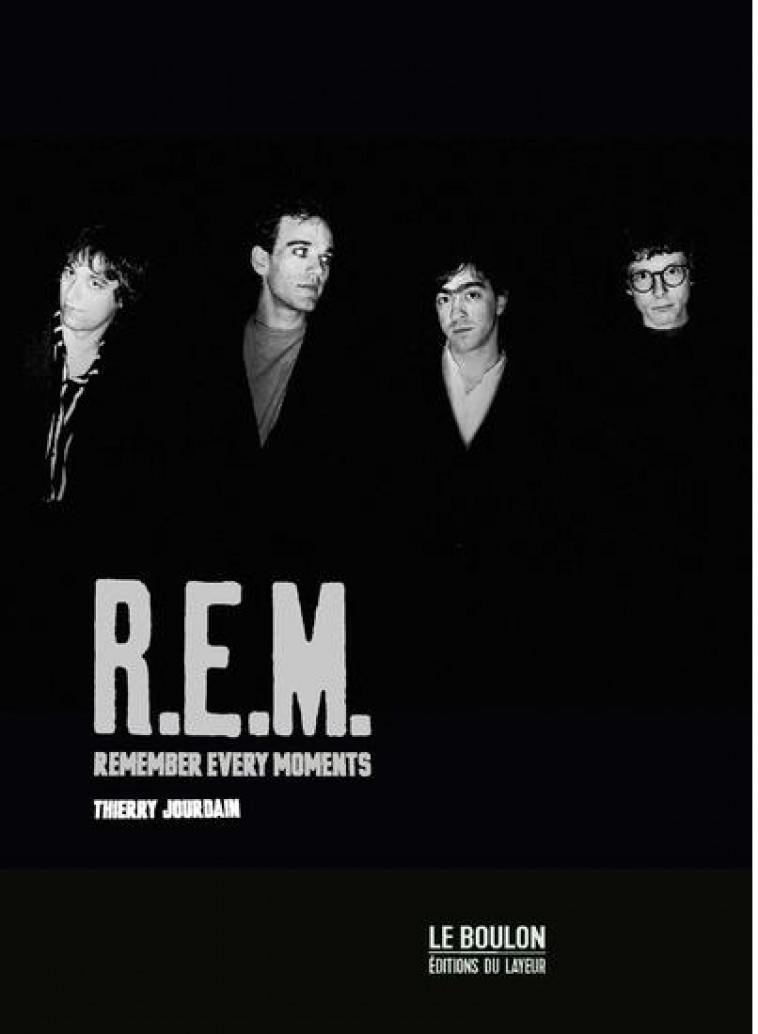 R.E.M. - REMEMBER EVERY MOMENTS - JOURDAIN THIERRY - DU LAYEUR EDITI