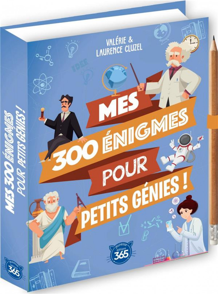 MES 300 ENIGMES POUR PETITS GENIES - CLUZEL - 365 PARIS