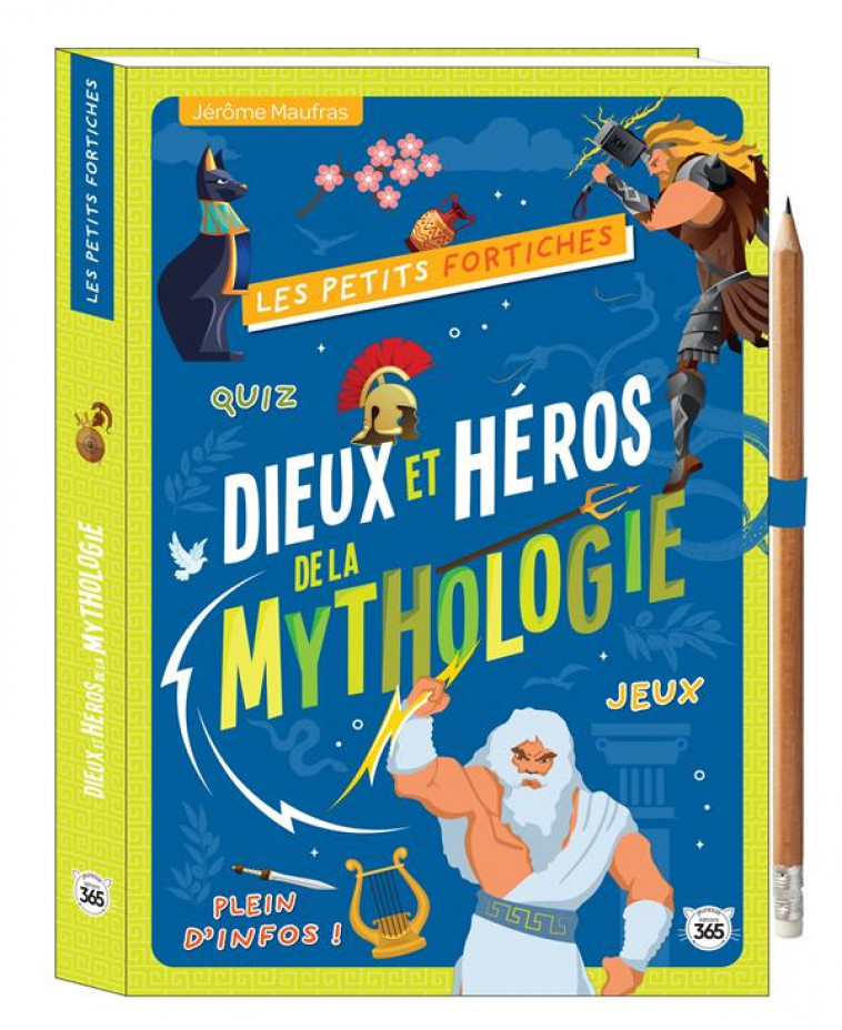 LES PETITS FORTICHES - DIEUX ET HEROS DE LA MYTHOLOGIE - MAUFRAS JEROME - 365 PARIS