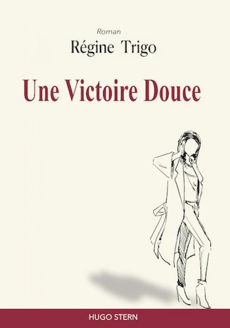 UNE VICTOIRE DOUCE. - REGINE TRIGO - HUGO STERN