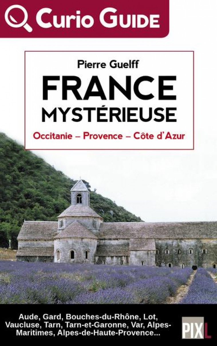 FRANCE MYSTERIEUSE - OCCITANIE, PROVENCE, COTE D-AZUR - GUELFF PIERRE - PANDORE