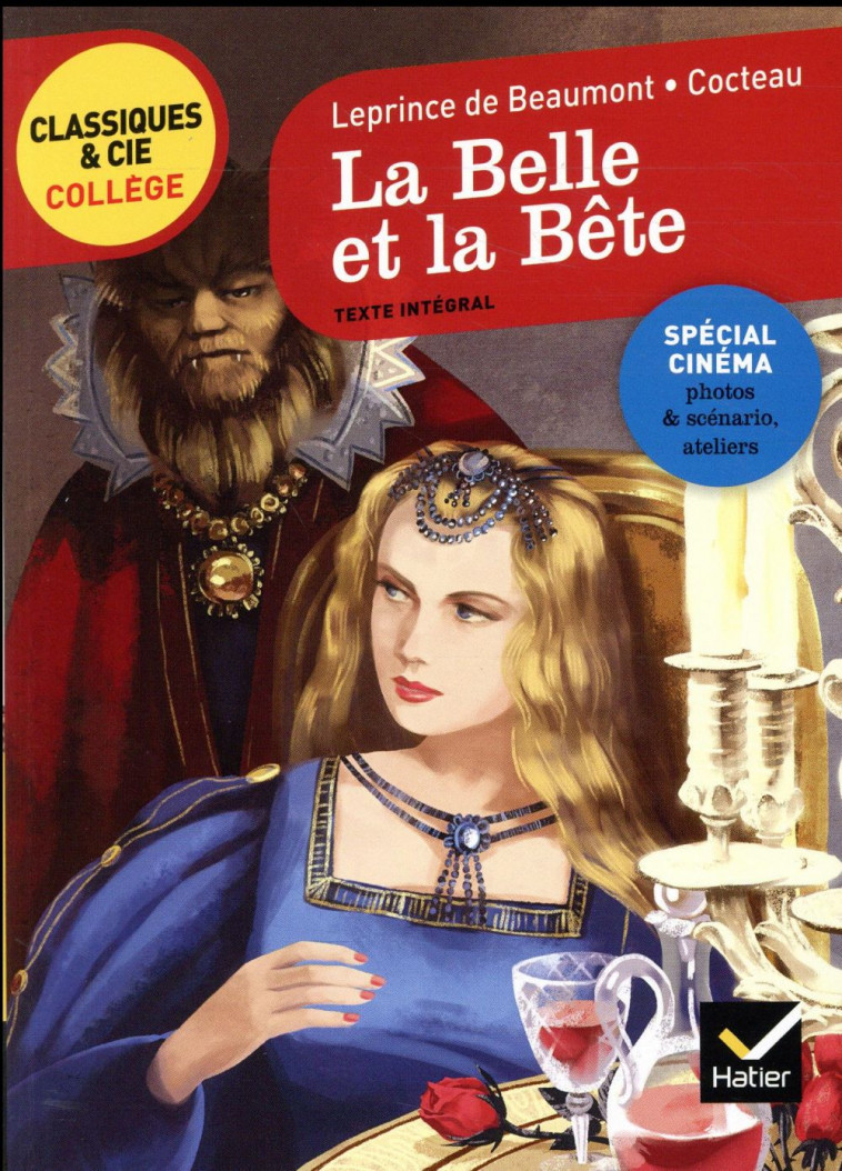 LA BELLE ET LA BETE - LE CONTE DE MADAME LEPRINCE DE BEAUMONT ET LE FILM DE JEAN COCTEAU - MADAME LEPRINCE DE B - Hatier