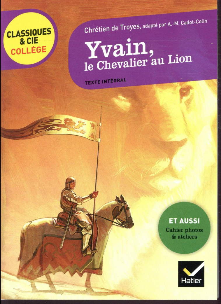 YVAIN, LE CHEVALIER AU LION - SUIVI D-UN GROUPEMENT  HEROS ET HEROINES - CHRETIEN DE TROYES - HATIER SCOLAIRE