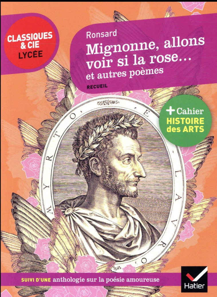 MIGNONNE ALLONS VOIR SI LA ROSE ET AUTRES POEMES - SUIVI D-UN PARCOURS SUR LA POESIE AMOUREUSE - RONSARD PIERRE - HATIER SCOLAIRE