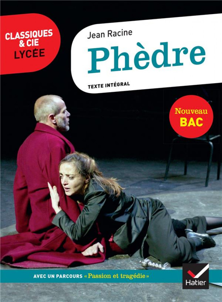 PHEDRE - SUIVI D-UN PARCOURS  PASSION ET TRAGEDIE - RACINE - HATIER SCOLAIRE