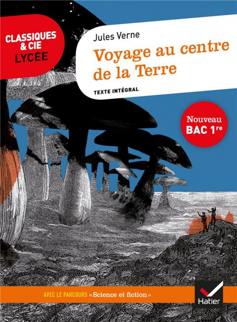 VOYAGE AU CENTRE DE LA TERRE - SUIVI D-UN PARCOURS  SCIENCE ET FICTION - VERNE JULES - HATIER SCOLAIRE