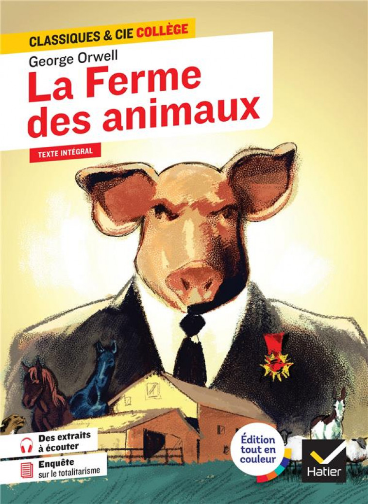 LA FERME DES ANIMAUX - SUIVI D-UNE ENQUETE SUR LE TOTALITARISME - LAURENT/ORWELL - HATIER SCOLAIRE