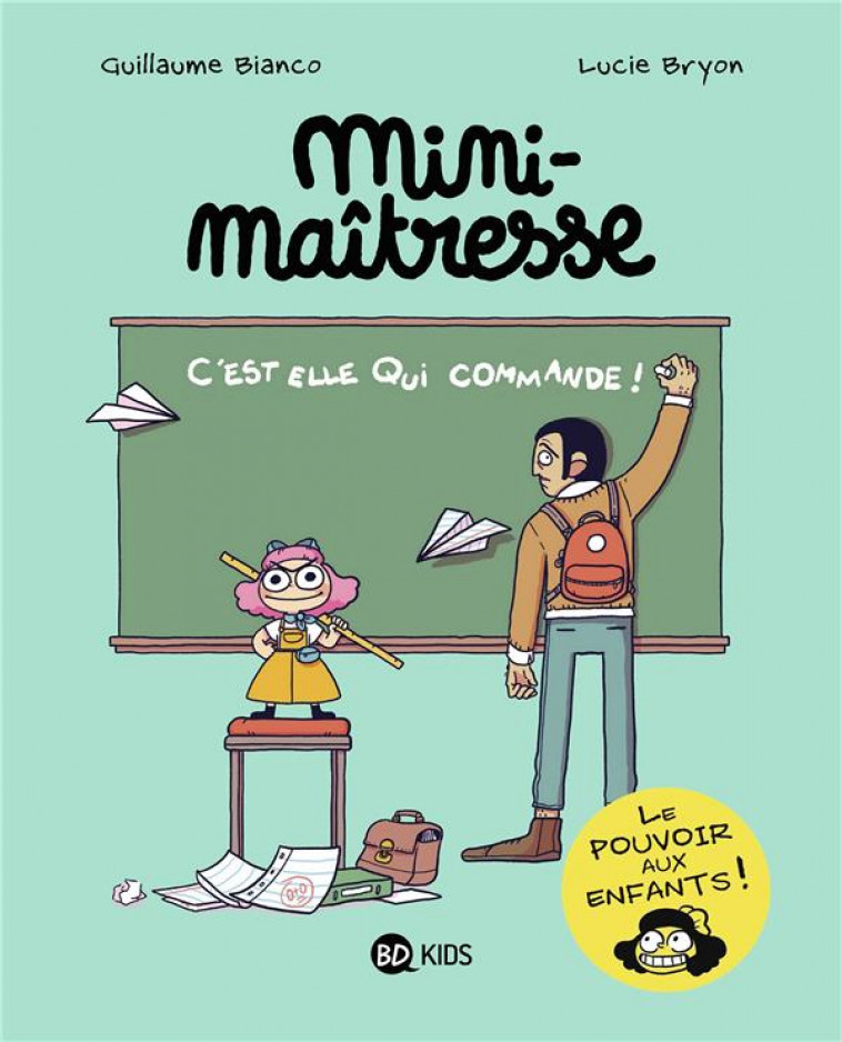 MINI MAITRESSE, TOME 01 - C-EST ELLE QUI COMMANDE ! - BIANCO/BRYON - MILAN