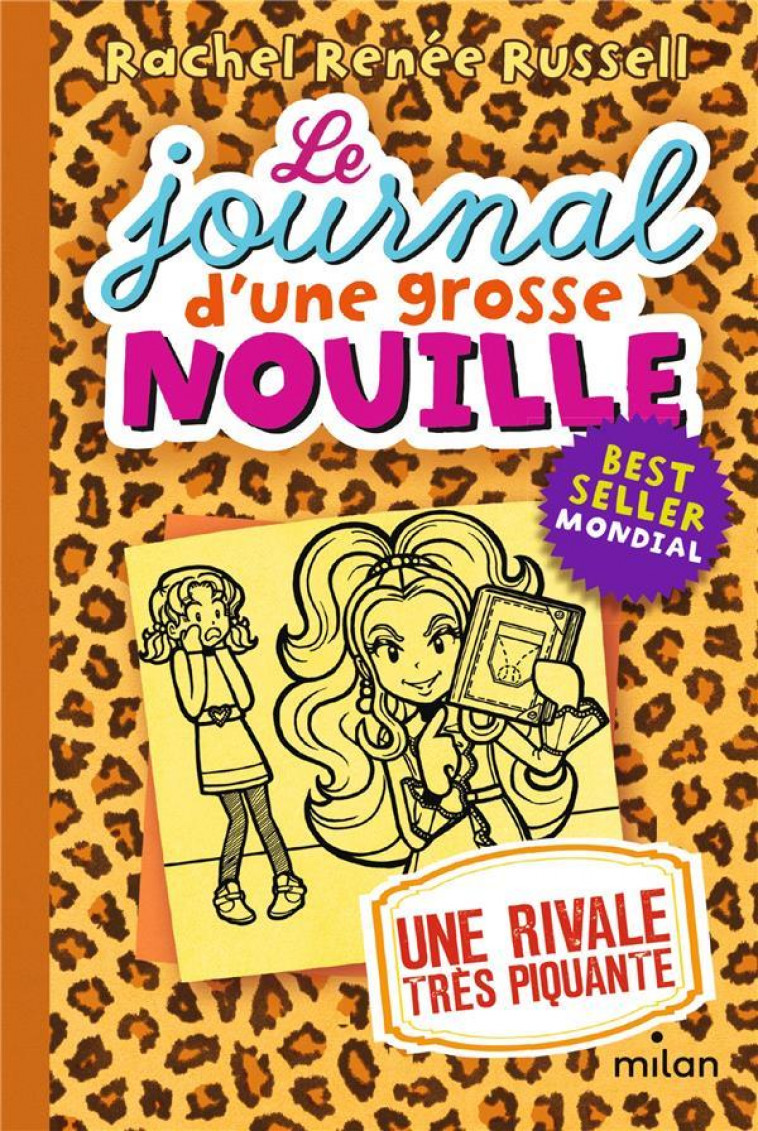 LE JOURNAL D-UNE GROSSE NOUILLE, TOME 09 - UNE RIVALE TRES PIQUANTE (POCHE) - RUSSELL RACHEL RENEE - MILAN