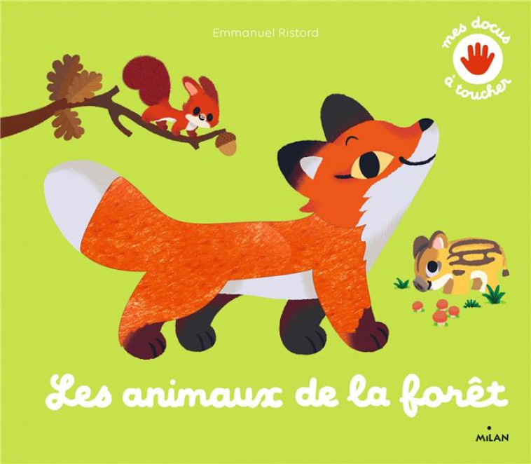 LES ANIMAUX DE LA FORET - RISTORD EMMANUEL - MILAN