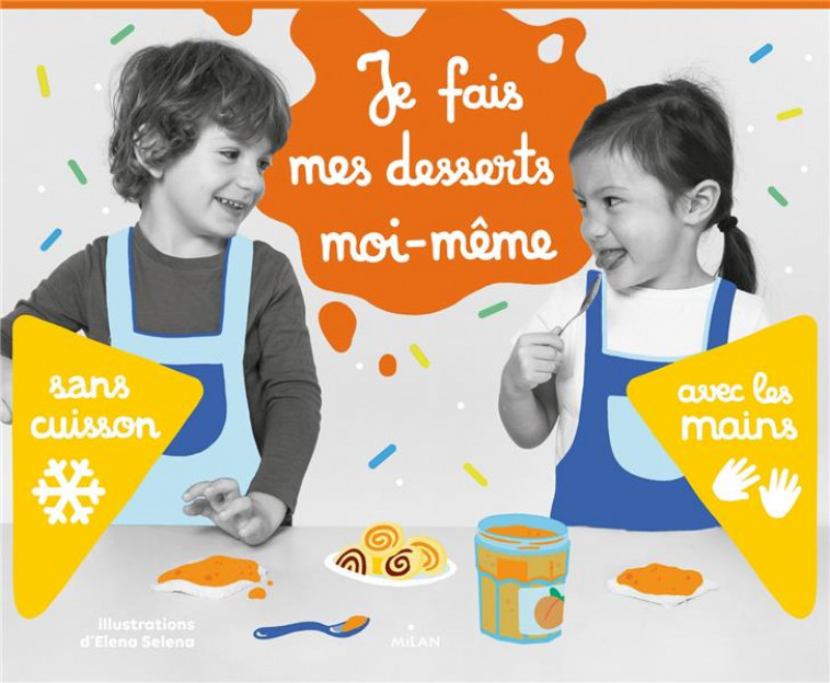 JE FAIS MES DESSERTS MOI-MEME SANS CUISSON - SELENIENE/PETIT - MILAN