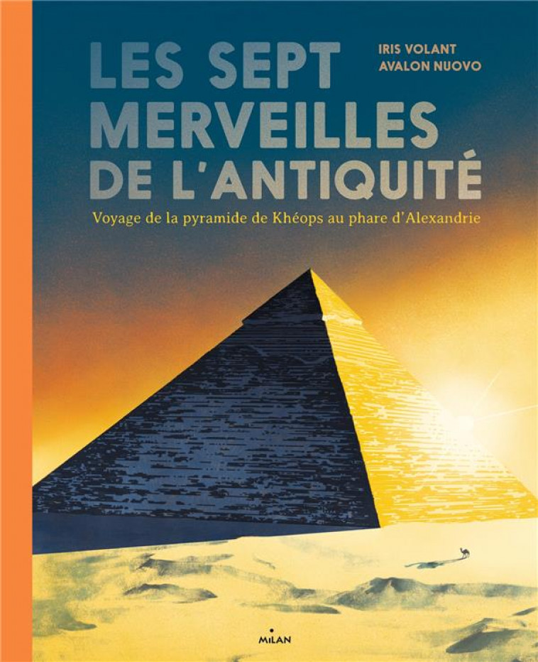 LES SEPT MERVEILLES DE L-ANTIQUITE - VOYAGE DE LA PYRAMIDE DE KHEOPS AU PHARE D-ALEXANDRIE - VOLANT/AVALON - MILAN