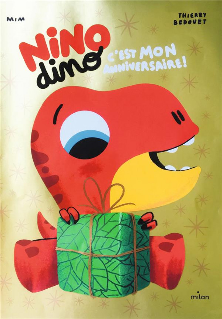 NINO DINO - C-EST MON ANNIVERSAIRE ! - MIM/BEDOUET - MILAN