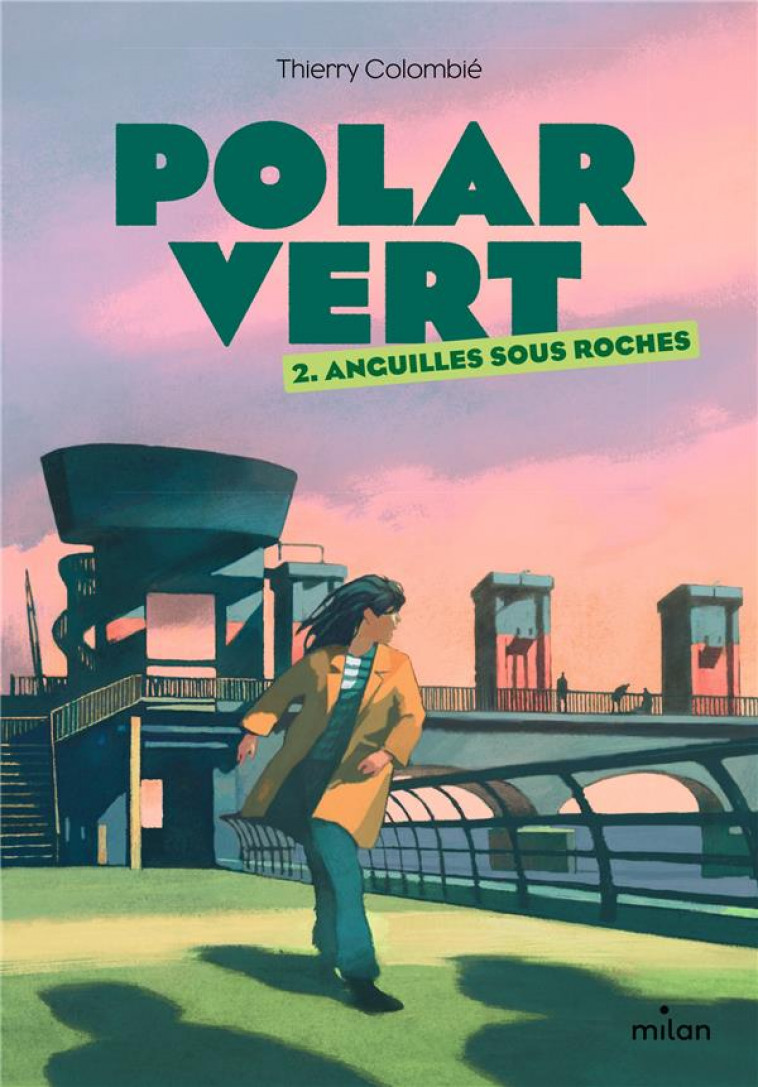 POLAR VERT, TOME 02 - ANGUILLES SOUS ROCHES - COLOMBIE/KIM - MILAN