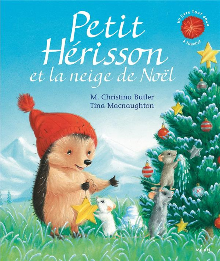 PETIT HERISSON ET LA NEIGE DE NOEL - BUTLER/MACNAUGHTON - MILAN