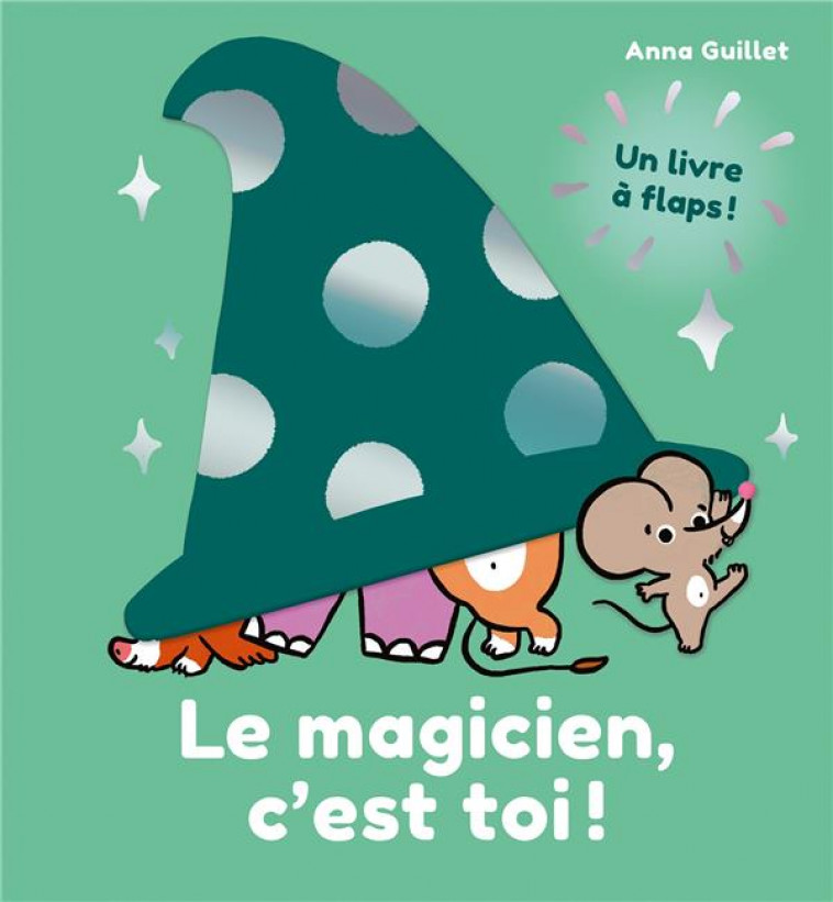 LE MAGICIEN, C-EST TOI ! - GUILLET ANNA - MILAN