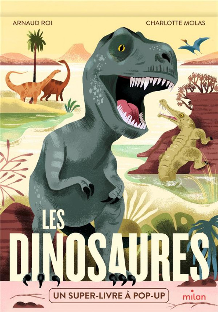 LES DINOSAURES - UN SUPER-LIVRE A POP-UP ! - MOLAS/ROI - MILAN