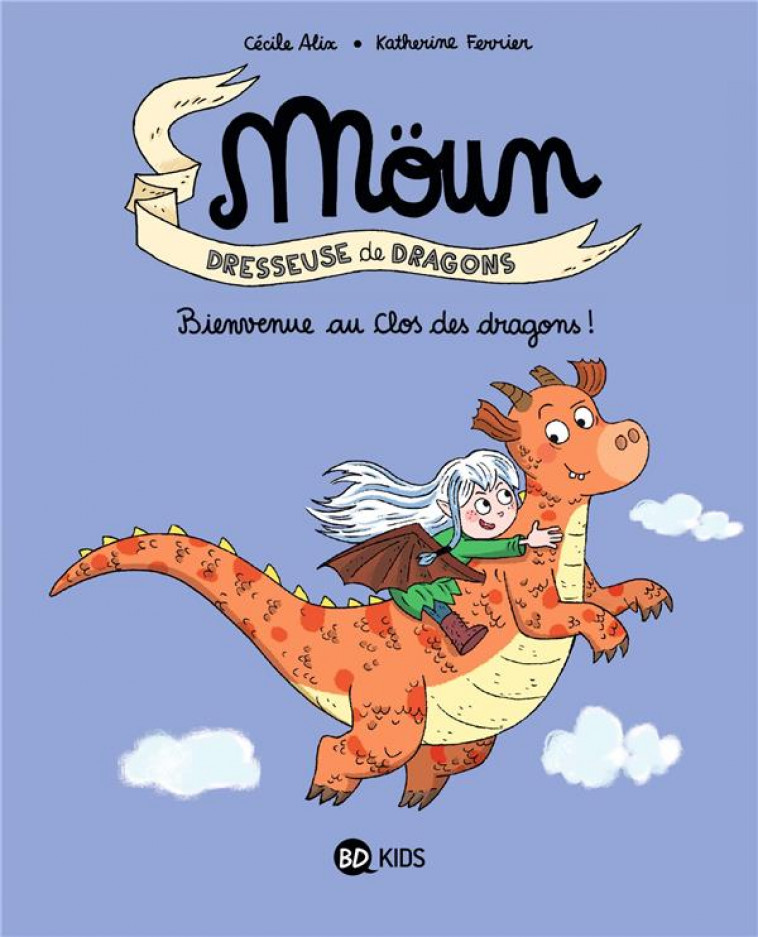 MOUN, TOME 01 - BIENVENUE AU CLOS DES DRAGONS ! - ALIX/FERRIER/SAPIN - MILAN