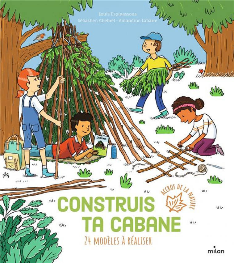 CONSTRUIS TA CABANE - 24 MODELES A REALISER - ESPINASSOUS/CHEBRET - MILAN