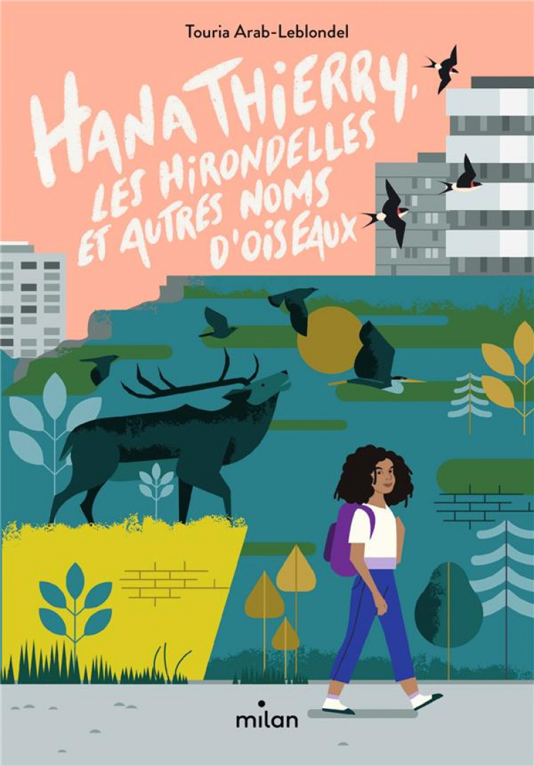 HANA THIERRY, LES HIRONDELLES ET AUTRES NOMS D-OISEAUX - ARAB-LEBLONDEL/ORZEL - MILAN