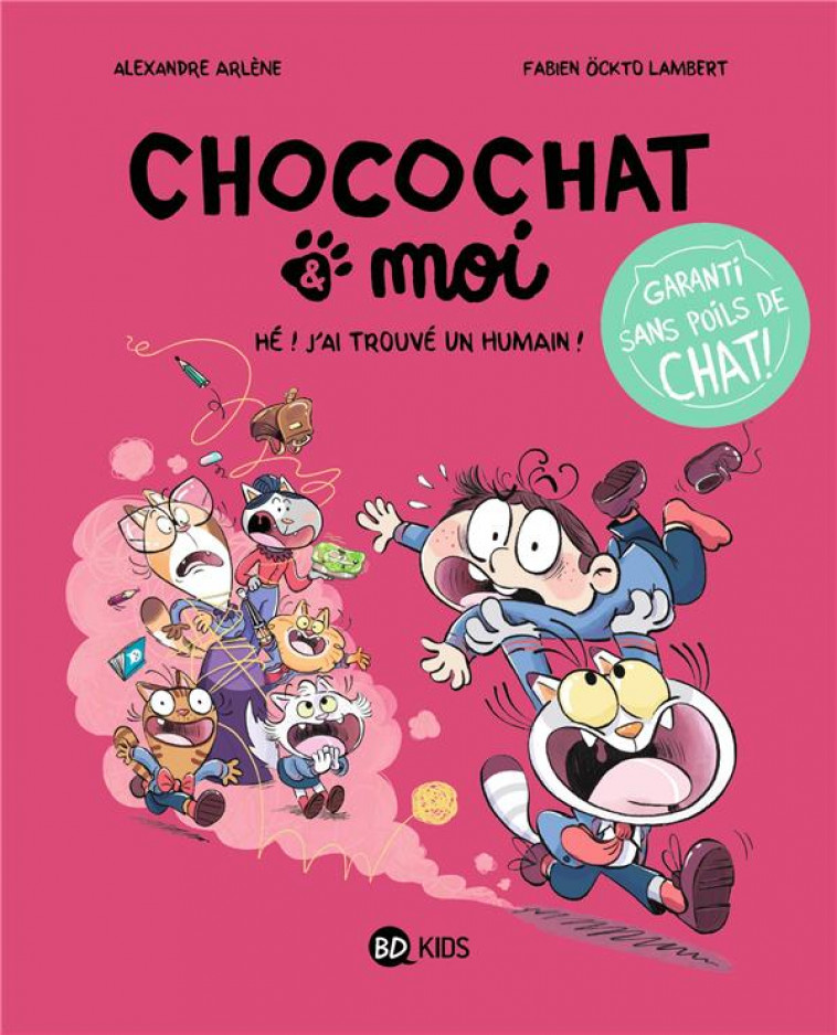 CHOCOCHAT , TOME 01 - HE ! J-AI TROUVE UN HUMAIN ! - ALEXANDRE ARLENE - MILAN