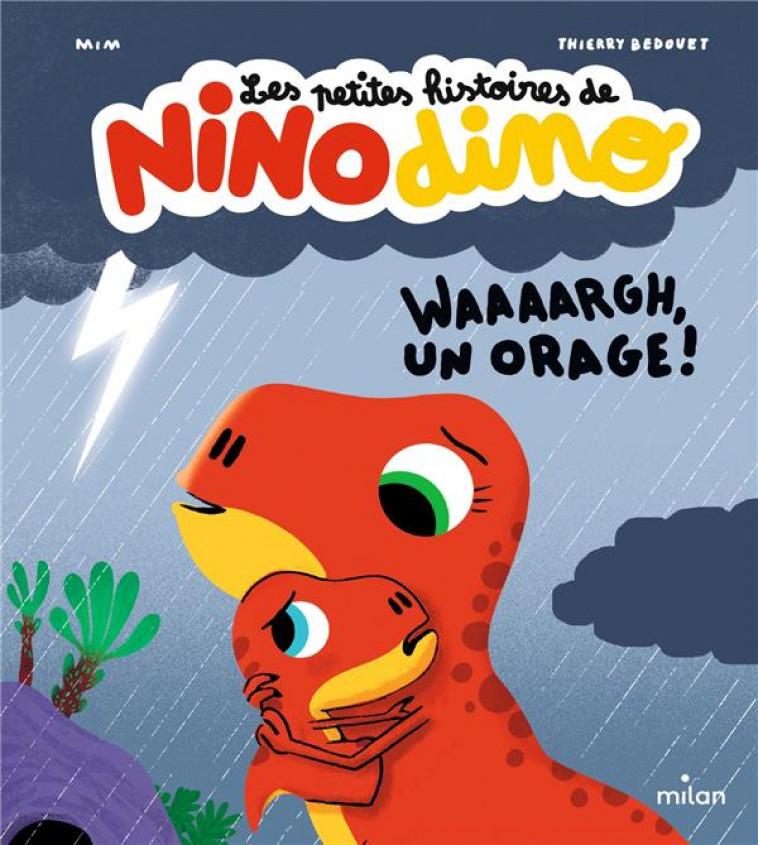 LES PETITES HISTOIRES DE NINO DINO - WAAAARGH, UN ORAGE ! - MIM/BEDOUET - MILAN