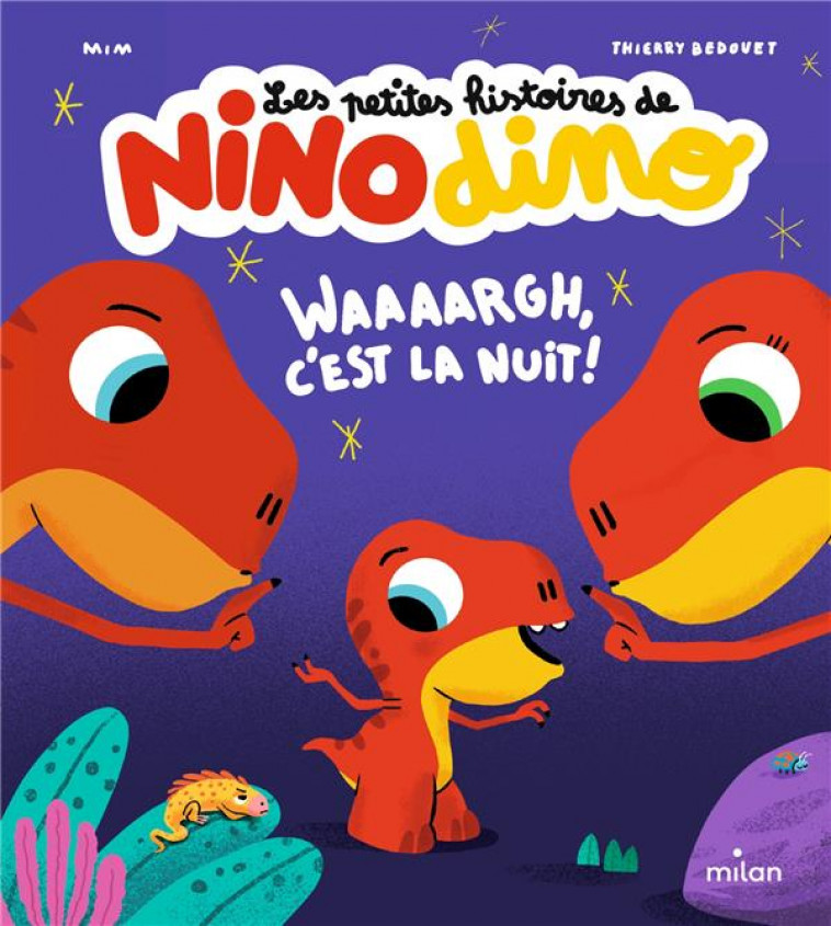 LES PETITES HISTOIRES DE NINO DINO - WAAAARGH, C-EST LA NUIT! - MIM/BEDOUET - MILAN