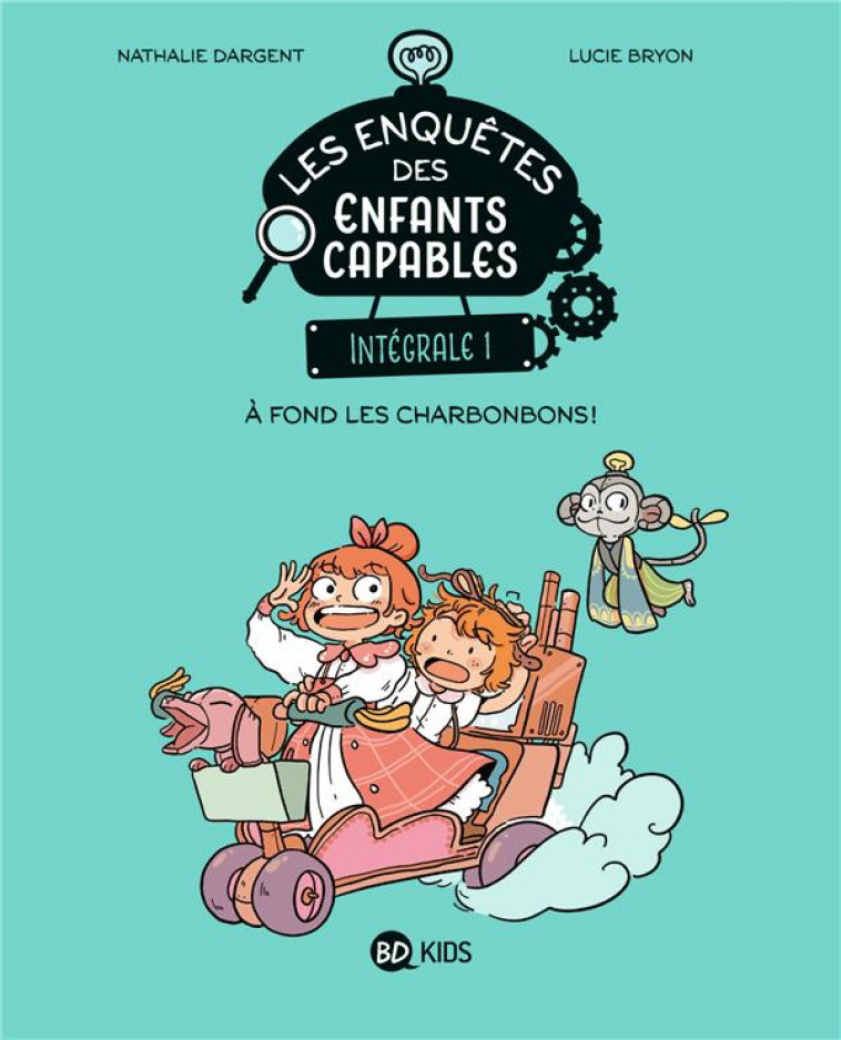 LES ENQUETES DES ENFANTS CAPABLES INTEGRALE, TOME 01 - INTEGRALE 1 - A FOND LES CHARBONBONS - DARGENT/BRYON - MILAN