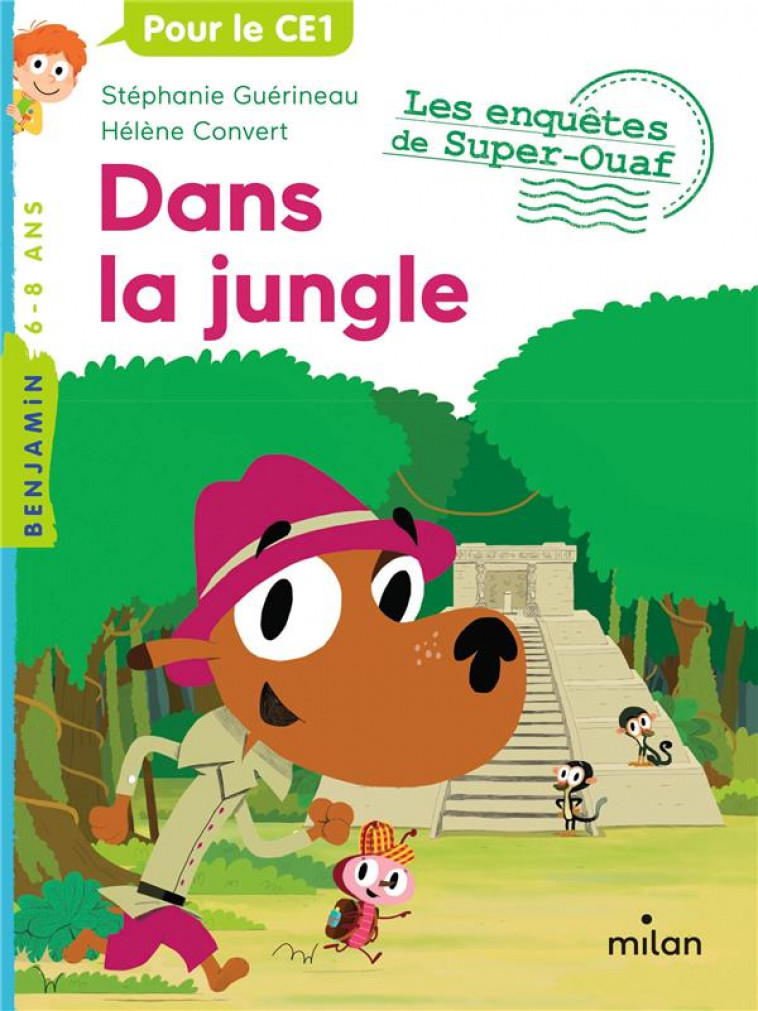 LES ENQUETES DE SUPER-OUAF, TOME 07 - DANS LA JUNGLE - GUERINEAU/CONVERT - MILAN