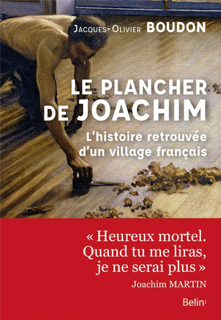 LE PLANCHER DE JOACHIM - L-HISTOIRE RETROUVEE D-UN VILLAGE FRANCAIS - BOUDON J-O. - DORLING KINDERS