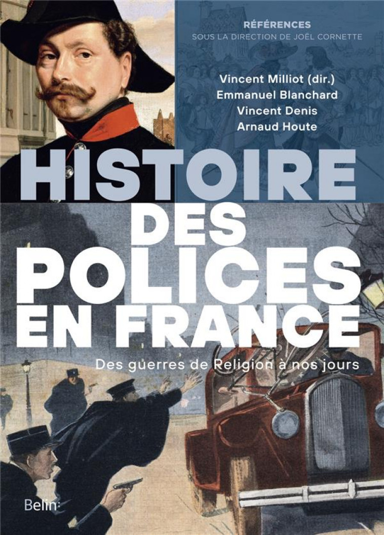 HISTOIRE DES POLICES EN FRANCE - DES GUERRES DE RELIGION A NOS JOURS - BLANCHARD/DENIS - DORLING KINDERS